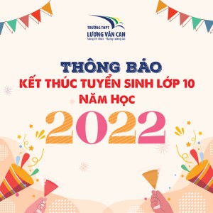 THÔNG BÁO KẾT THÚC TUYỂN SINH VÀO LỚP 10 NĂM HỌC 2022-2023
